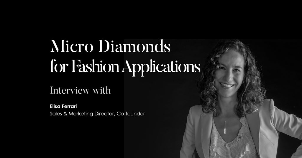 Elisa Ferrari ci racconta la grande novità portata dalle superfici in micro diamante e la loro applicazione nel settore moda.